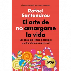 El Arte De No Amargarse La Vida (Ed. Especial) - Rafael Santandreu