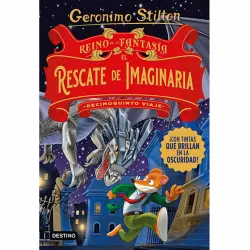 Reino De La Fantasía. El Rescate Imaginaria. Decimoquinto Viaje - Gerónimo Stilton