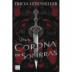 Una Corona De Sombras - Tricia Levenseller