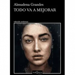 Todo Va A Mejorar - Almudena Grandes