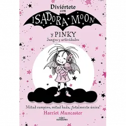 Diviértete Con Isadora y Pinky: Juegos Y Actividades (Isadora Moon) - Harriet Muncaster