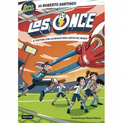 Los Once 2: El Portero Con Brazos Más Largos Del Mundo - Roberto Santiago