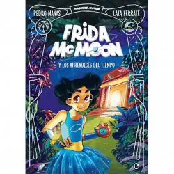 Frida McMoon Y Los Aprendices Del Tiempo - Pedro Mañas y Laia Ferraté