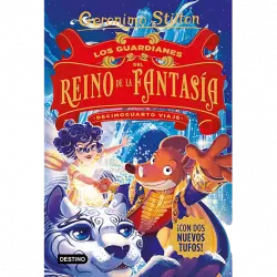 Los Guardianes Del Reino De La Fantasía. Decimocuarto Viaje - Geronimo Stilton