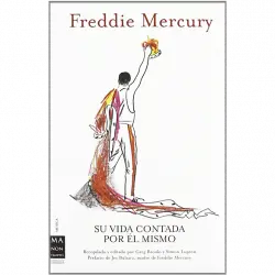 Freddie Mercury: Su Vida Contada Por Él Mismo - VV.AA.