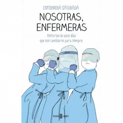 Nosotras, Enfermeras - Enfermera Saturada