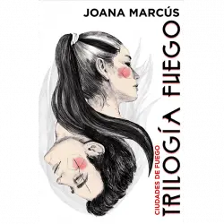 Trilogía Fuego 3. Ciudades De - Joana Marcús