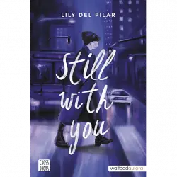 Still With You - Lily Del Pilar