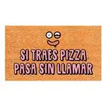 Felpudo Tantanfan P8ladas - Si traes pizza pasa sin llamar.
