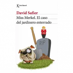 Miss Merkel. El Caso Del Jardinero Enterrado - David Safier