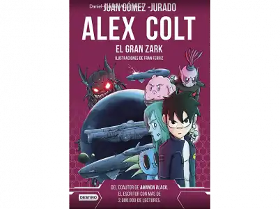 Alex Colt. El Gran Zark - Juan Gómez-Jurado