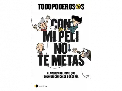 Todopoderosos: Con Mi Peli No Te Metas - Juan Gómez-Jurado