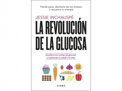 La Revolución De Glucosa - Jessie Inchauspé