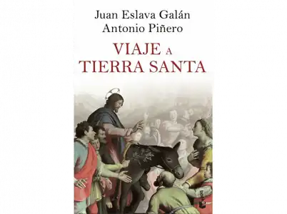 Viaje A Tierra Santa - Juan Eslava Galán y Antonio Piñero