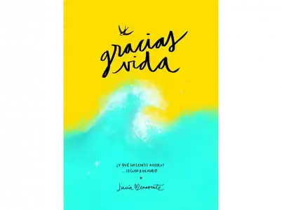 Gracias. Vida: ¿Y Qué Hacemos Ahora? Seguir Bailando - Lucía Be