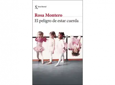 El Peligro De Estar Cuerda - Rosa Montero