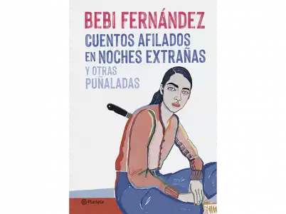 Cuentos Afilados En Noches Extrañas Y Otras Puñaladas - Bebi Fernández