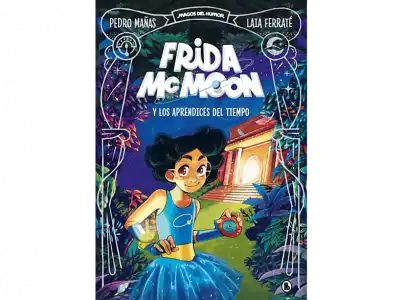 Frida McMoon Y Los Aprendices Del Tiempo - Pedro Mañas y Laia Ferraté