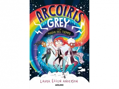 Arcoíris Grey Y La Magia Del Tiempo - Laura Ellen Anderson