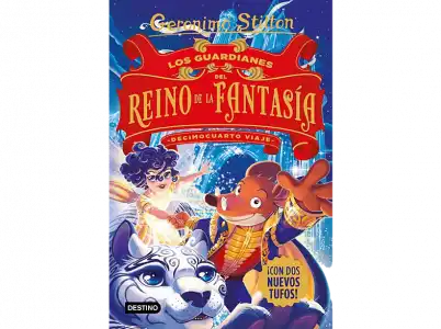 Los Guardianes Del Reino De La Fantasía. Decimocuarto Viaje - Geronimo Stilton