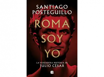 Roma Soy Yo - Santiago Posteguillo