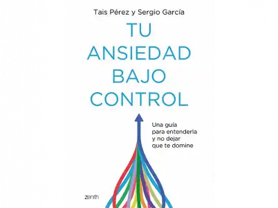 Tu Ansiedad Bajo Control - Tais Pérez Domínguez y Sergio García Morilla