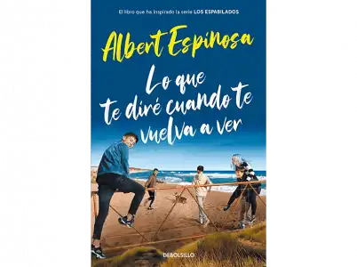 Lo Que Te Diré Cuando Vuelva A Ver - Albert Espinosa