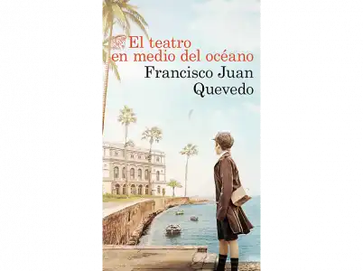 El Teatro En Medio Del Océano: 1581 - Francisco Juan Quevedo