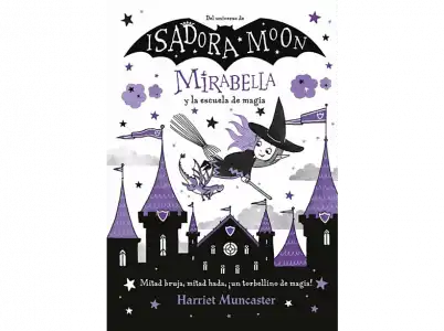 Mirabella Y La Escuela De Magia (Mirabella 2) - Harriet Muncaster