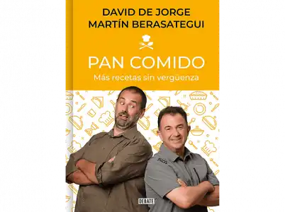 Pan Comido: Más Recetas Sin Vergüenza - David de Jorge, Martín Berasategui