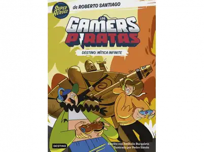 Los Gamers Piratas 1. Destino: Mítica Infinite - Roberto Santiago